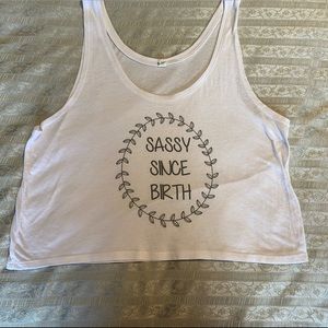 Sassy Since Birth crop tank